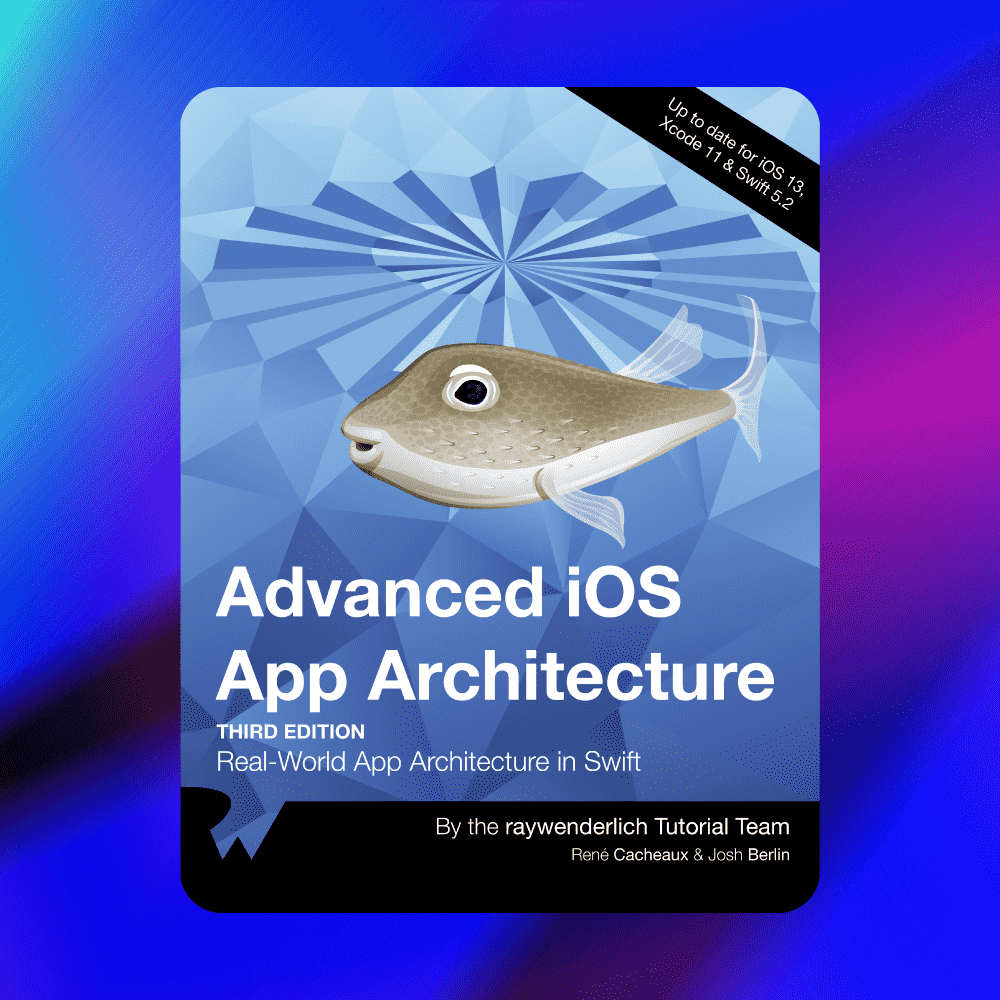 Advanced iOS App Architecture